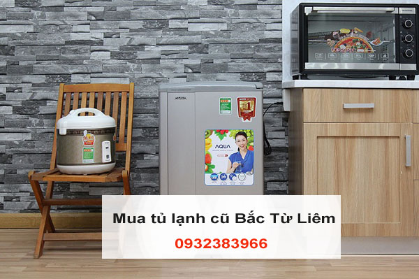 Thu mua tủ lạnh cũ quận Bắc Từ Liêm