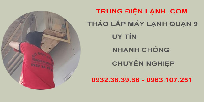 Trung Điện Lạnh chuyên tháo lắp máy lạnh tại quận 9 chuyên nghiệp